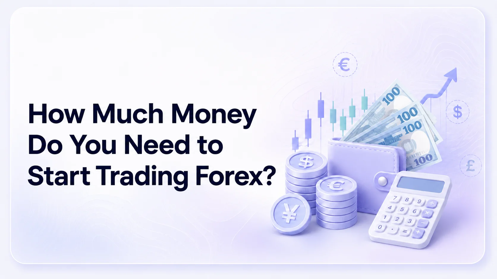 How Much Money Do You Need to Start Trading Forex?