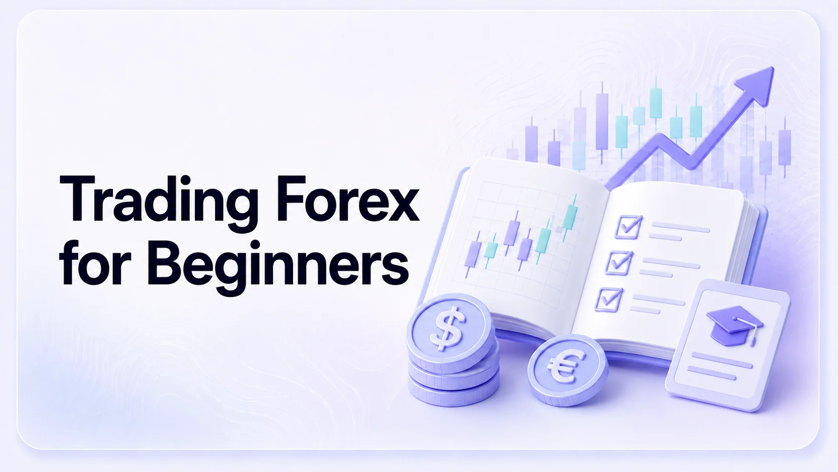 Beginner forex trading guide showing currency pairs, charts, orders, leverage and risk management